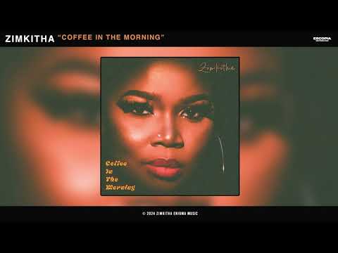 Zimkitha - Coffee In The Morning (Official Audio)