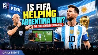 Is FIFA Helping Argentina Win? The Controversy Explained