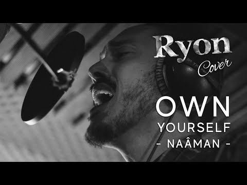 Naâman - Own Yourself (Ryon Cover)