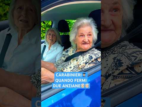 CARABINIERI 👮🏻‍♂️ Quando Fermi DUE ANZIANE 🧓🏻🧓🏻- iPantellas