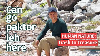 Trash to Treasure | Human Nature