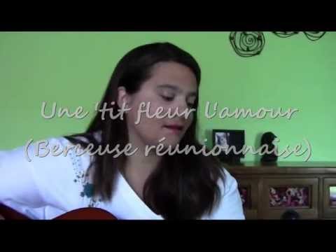 Une 'tit fleur l'amour (berceuse réunionnaise)