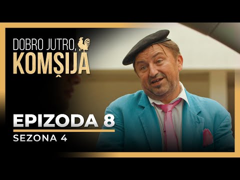 DOBRO JUTRO, KOMŠIJA - 8 EPIZODA (SEZONA 4)