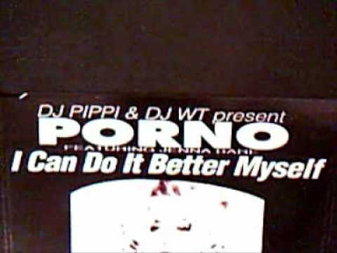 DJ Pippi & DJ WT Present Porno Featuring Jenna Bare "I Can Do It Better Myself" (69 Edit)