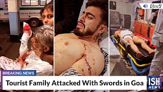 Tourist Family Attacked With Swords in Goa