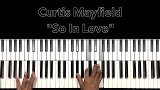 Curtis Mayfield &quot;So In Love&quot; Piano Tutorial