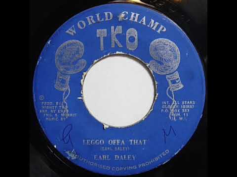 Earl Daley - Leggo Off A That/Hold This Versión "WORLD CHAMP TKO"