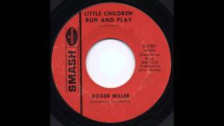 Roger Miller - Little Children Run and Play
