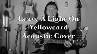 Leave A Light On - Yellowcard - Acoustic Cover