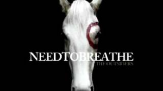 Lay Em Down - Need To Breathe - The Outsiders