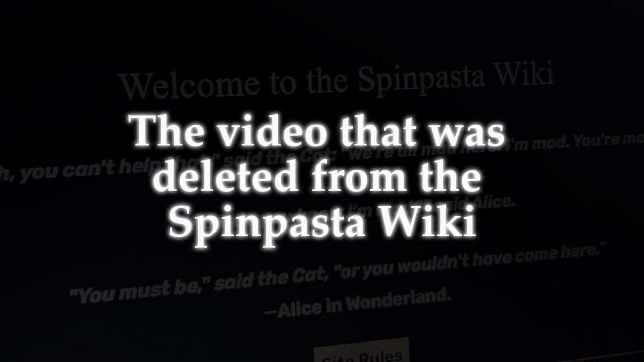 The video that was deleted from the Spinpasta Wiki (2024)