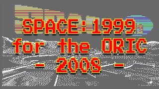 Space:1999 by Chema, Twilighte and Dbug for the Oric Computer (2008)