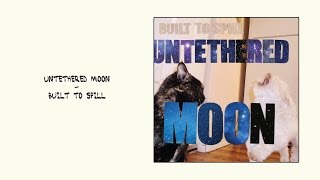 Built to Spill - Untethered Moon ALBUM REVIEW