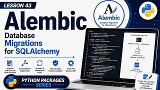 L43 | Alembic: Database Migrations for SQLAlchemy | Python Packages Series | Uplatz