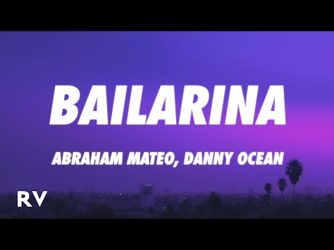 Abraham Mateo, Danny Ocean - Bailarina (Letra/Lyrics)