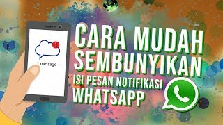 Cara Mudah Sembunyikan Isi Pesan Notifikasi di WhatsApp (Android/iOS)