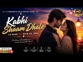 Kabhi Shaam Dhale To Mere Dil Mein Aa Jaana New Romantic Bollywood Hindi Song 2026