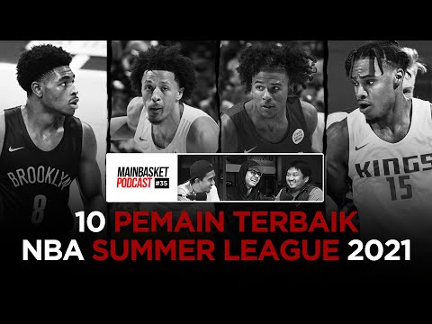 10 Pemain Terbaik NBA Summer League 2021 | Mainbasket Podcast #35