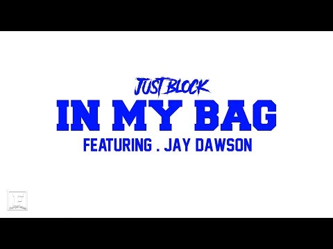 JustBlock - In My Bag Feat. Jay Dawson ( Official Audio )