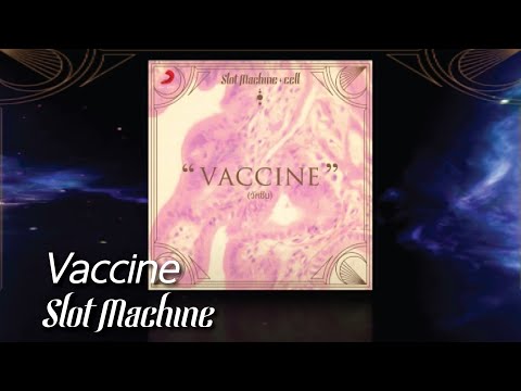 Slot Machine - Vaccine [Audio]