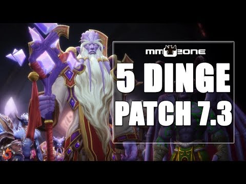 5 DINGE die Ihr zum LEGION Patch 7.3 wissen solltet