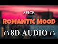 Spice - Romantic Mood [8D AUDIO]