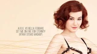 A.R.D.I. vs. Bella Ferraro - Set Me On Fire for Eternity