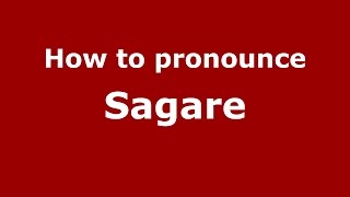 How to pronounce Sagare