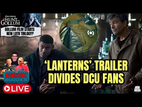 'LANTERNS' Trailer Divides DC Fans, Gollum Film Launching New LOTR Trilogy? | THE GEEK BUDDIES LIVE!