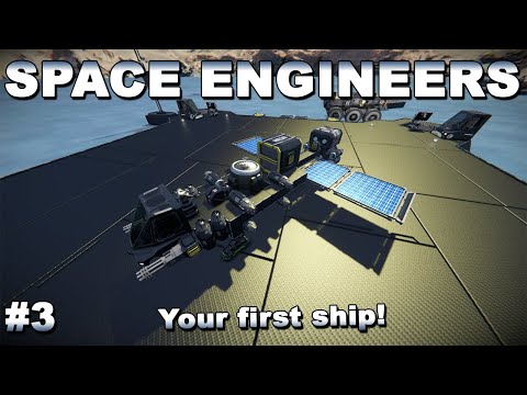 [Space Engineers] Beginner's Guide #3 - "Building your first ship!"
