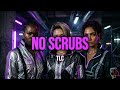 TLC No Scrubs 10 HOURS PERFECT LOOP 90s R B Classic