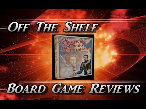 Off The Shelf Board Game Reviews - Francis Drake: The Expansions - Tutorial and Review