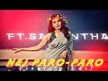 NEJ Paro Paro Ft Samantha Ruth Prabhu Edit Samantha Edits Nej Paro Paro