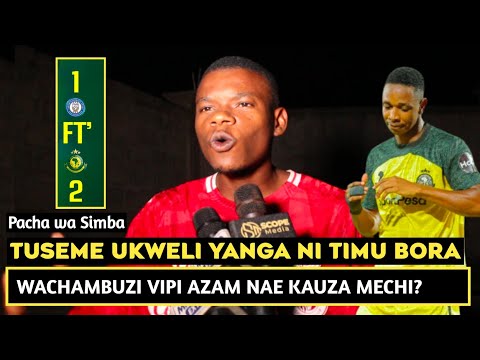 PACHA WA SIMBA APAGAWA USHINDI WA YANGA KWA AZAM/TUSEME UKWELI YANGA NI BORA/SIMBA TUKIMBIE TU