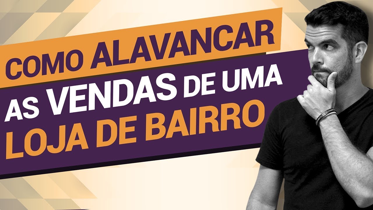 Como Alavancar as Vendas de Uma Loja de Bairro
