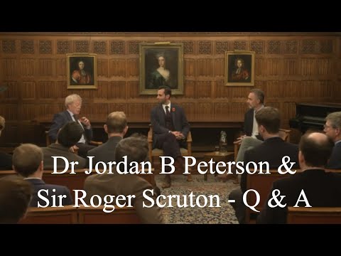 Q & A - Sir Roger Scruton & Dr Jordan B Peterson - Apprehending the Transcendent