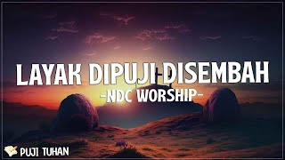 Download lagu Layak Dipuji Disembah - NDC Worship (Lirik) Lagu Rohani Kristen Terbaru 2023 mp3 Download lagu Layak Dipuji Disembah - NDC Worship (Lirik) Lagu Rohani Kristen Terbaru 2023 mp3