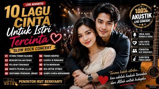 Download lagu 10 Lagu Cinta Untuk Istri Tercinta ❤️ | Live Acoustic Slow Rock Concert | Penonton Ikut Bernyanyi mp3
