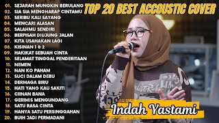 Download lagu Indah Yastami Top 20 Best Akustik Terpopuler | Sejarah Mungkin Berulang | Indah Yastami Full Album mp3
