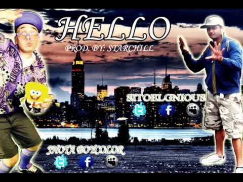 SitoElGnious feat Jhota Boy Color _HELLO_( Prod. By Starchill ).wmv