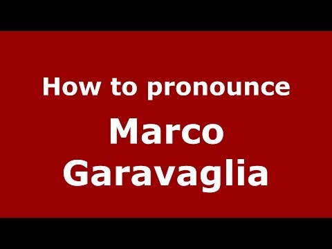 How to pronounce Marco Garavaglia (Italian/Italy)  - PronounceNames.com