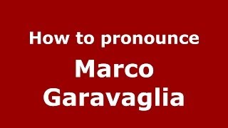 How to pronounce Marco Garavaglia