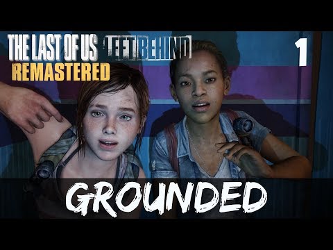 The Last of Us Remastered Left Behind Grounded Walkthrough Gameplay Part 1