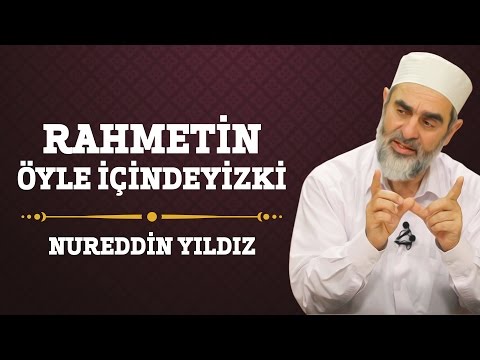80) Rahmetin Öyle İçindeyiz ki! - Nureddin Yıldız - (Hayat Rehberi) - Sosyal Doku Vakfı