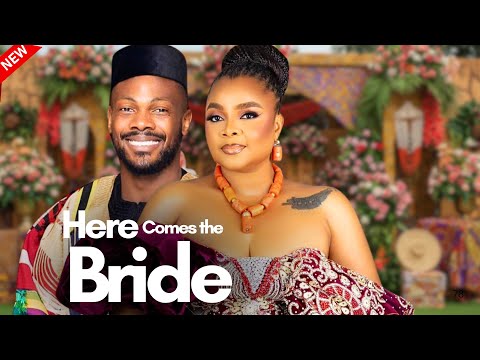 HERE COMES THE BRIDE - Nigerian Movies 2025 Latest Full Movies