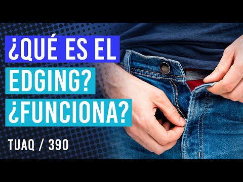 ¿Qué es el Edging? ¿Realmente funciona?