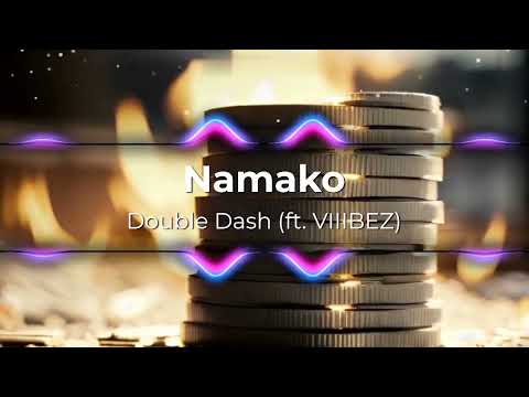 Namako - Double Dash (ft. VIIIBEZ) [OFFICIAL LYRIC VIDEO]