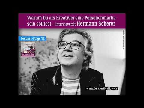 Podcast "Der kreative Flow": Folge 52 – Personenmarke werden – Ein Interview mit Hermann Scherer