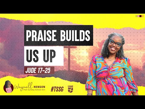 Jude 17-25 Bible Study | Praise Builds Us Up | 08.13.04 | COGIC Sunday School
