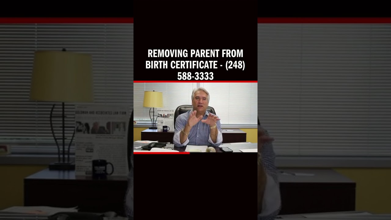Removing Parent from Birth Certificate - (248) 588-3333